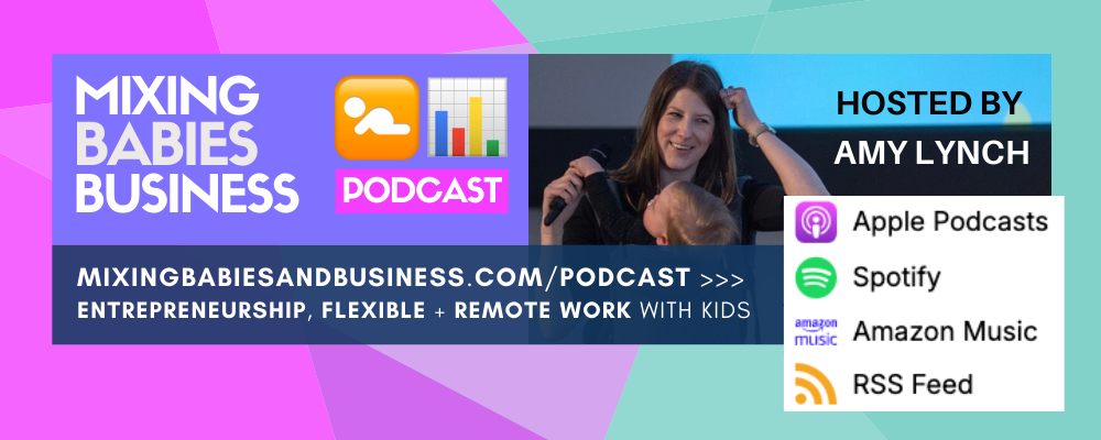 Mixing Babies And Business Podcast with Amy Lynch